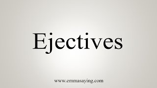 How To Say Ejectives