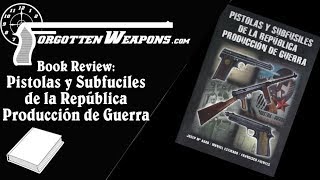 Book Review: Pistolas y Subfusiles  de la República Producción de Guerra