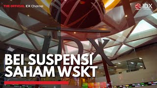 BEI Suspensi Saham WSKT | IDX CHANNEL