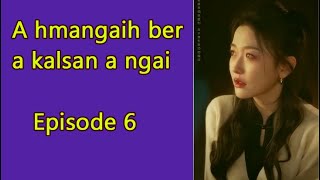 A hmangaih ber a kalsan | Episode 6