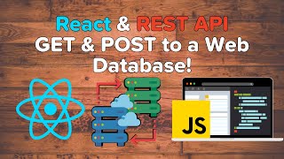 React & REST API: GET & POST to a Web Database