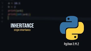 Python Tutorial #27 | Introduction to Inheritance | Single Inheritance