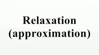 Relaxation (approximation)