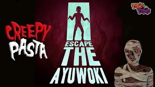 Escape the Ayuwoki | Creepy Pasta Game | Chapter 1
