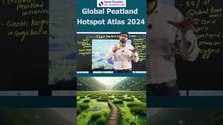 GLOBAL PEATLAND HOTSPOT ATLAS 2024 #termsinnews #whyinnews #GlobalPeatlands  #PeatlandAtlas