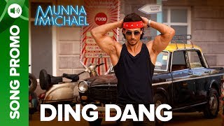 Ding Dang - Lyrical Song Promo 03​ | Munna Michael 2017