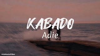 Kabado - Adie (Lyrics)