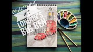 Watercolor Art Series 1- London's Big Ben