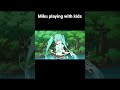 Miku playing with kids (Dropkick on My Devil)