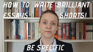 Be Specific (How to Write Brilliant Essays SHORTS)