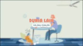 Hijau Daun - Dunia Lain (Official Lyric Video)
