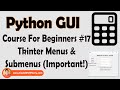 Menus & Submenus In Tkinter Python | Python Tkinter GUI Tutorial In Hindi #17