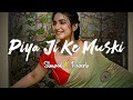 Piya Ji Ke Muski - Slowed and Reverb