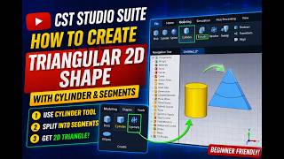 CST Studio Tutorial | Create Triangular 2D Shape Using Cylinder & Segments (Step-by-Step)