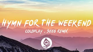 Coldplay - Hymn For The Weekend Seeb Remix Lyricslyrics Video