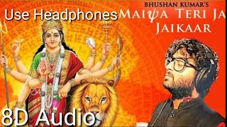 Maiya Teri Jai Jaikaar | 8D Audio | Navratri Special |