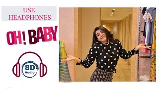 Oh Baby Song | 8D Audio | Oh Baby | Samantha Akkineni | Naga Shaurya | Nandini Reddy | 8D Songs