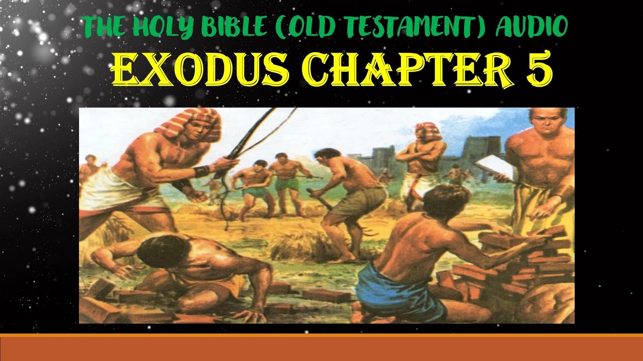 Exodus Chapter 5 Audio Bible In English Nkjv Youtube