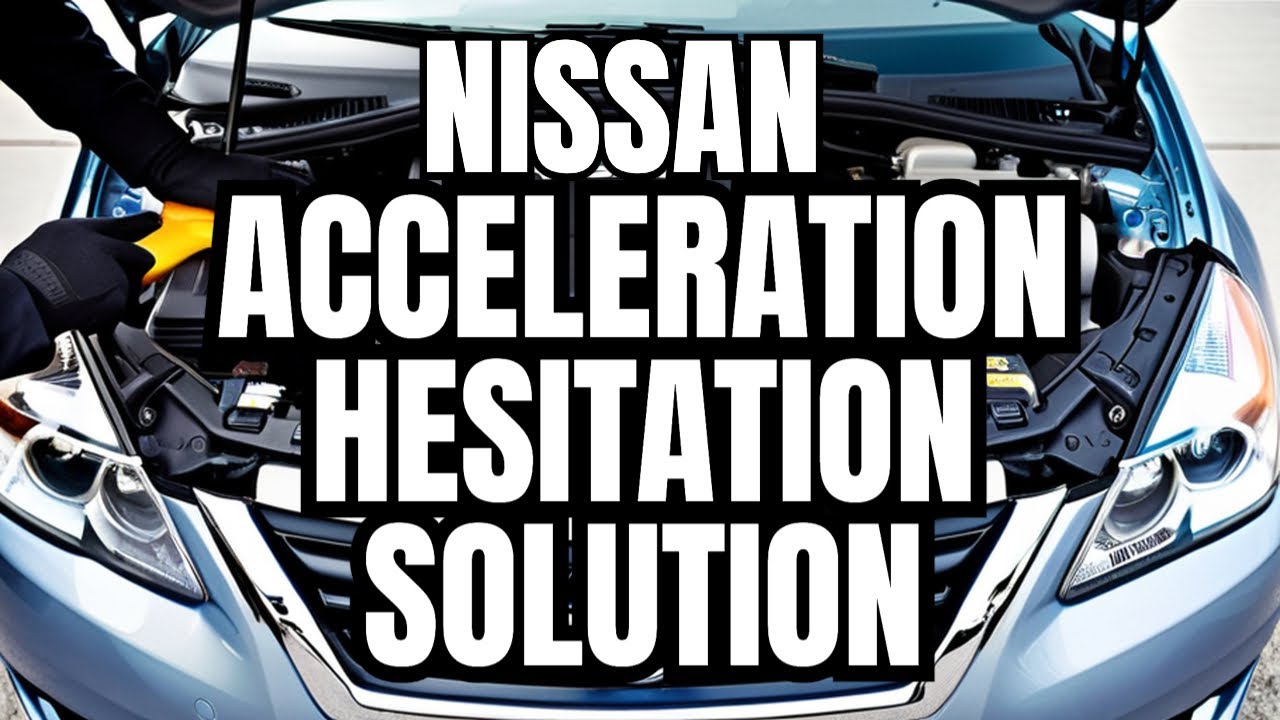 Nissan Slow Acceleration & Hesitation Fix - YouTube