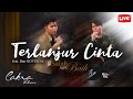 Cakra Khan feat Ifan Govinda - Terlanjur Cinta #SalahTapiBaik