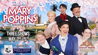 Mary Poppins - May 3rd - 5th, 2024 at the Stadium Theatre