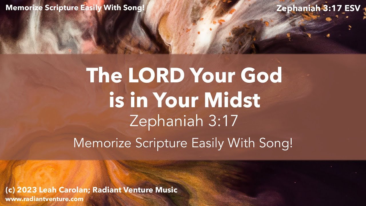 The LORD Your God Is In Your Midst (Zephaniah 3:17 ESV) - Memorize ...