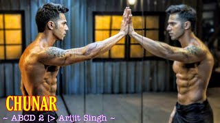 Chunar Full Song : ABCD 2 | Arijit Singh | Varun Dhawan | O Jheena Jheena Jheena Re | Tsc
