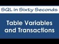 Table Variables and Transactions - SQL in Sixty Seconds #007