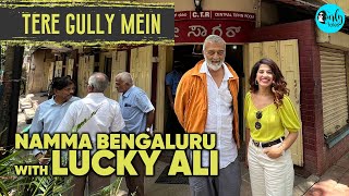 Malleshwaram & St Mark’s Road, Bengaluru With Lucky Ali | Tere Gully Mein | Curly Tales