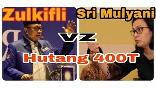 Zulkifli vs Sri Mulyani soal hutang hampir 400T