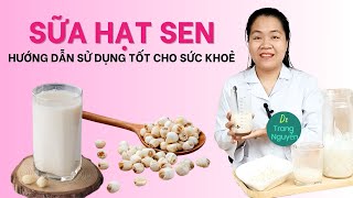 Uống sữa hạt sen có tác dụng gì cho sức khoẻ? Thời điểm uống sữa hạt sen tốt nhất