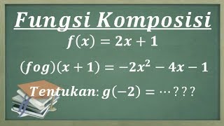 Cara mudah fungsi komposisi jika diketahui f(x) dan (fog)(x+1) | menentukan nilai g(x) dan g(-2)