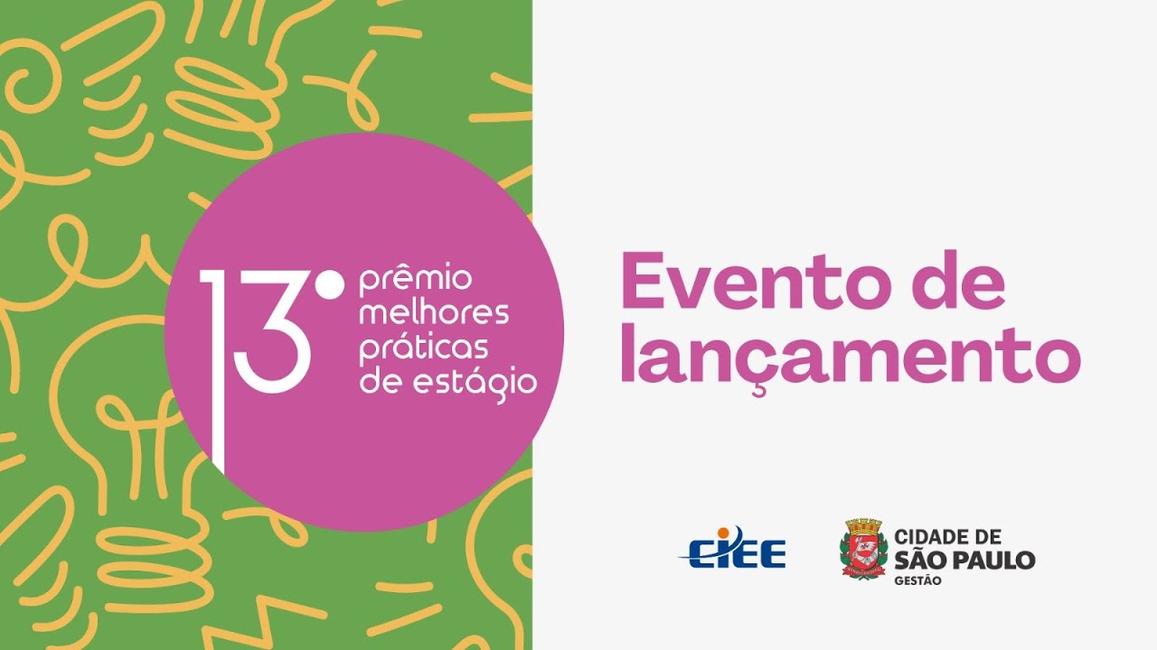 Lançamento Do 13º Prêmio Melhores Práticas De Estágio | 2024 - YouTube