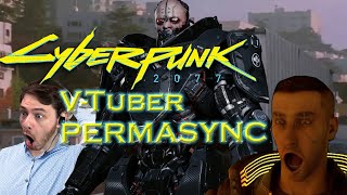 Cyberpunk 2077: Neo’s V-Tuber PERMASYNC