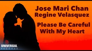 Jose Mari Chan & Regine Velasquez - Please Be Careful With My Heart - (Official Lyric Video)