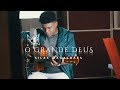 SILAS MAGALHÃES - O GRANDE DEUS (CLIPE OFICIAL) | Música Gospel 2019