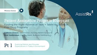 Patient Assistance Program Blueprint Pt 1: Evolving Patient and Provider Expectations