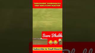 "Hamari bhabhi Sara bhabhi jaisi ho" Shubman gill viral clip 😂 - Virat kohli Funny Reaction #shorts