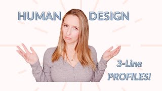 Human Design Profile 3/6 | What is a 3 Line Profile!? (How I FINALLY understood my 3 Line)