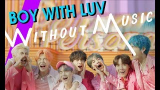 BTS ft. HALSEY - Boy With Luv (#WITHOUTMUSIC Parody)