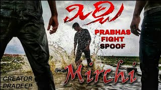 Mirchi Movie Prabhas Powerful Rain Fight Scene Spoof || Prabhas Action Scene || Creator Pradeep
