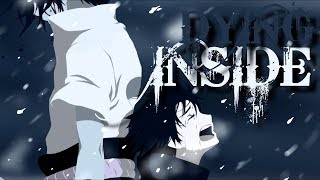 Dying Inside | AMV |