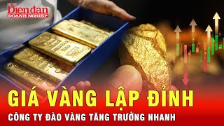 Giá vàng lập đỉnh, doanh nghiệp khai thác vàng Việt Nam bứt tốc | Tin tức 24h
