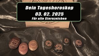 Dein Tageshoroskop vom Montag 03.02.2025!!! Für alle Sternzeichen! Horoskope/Sternzeichen