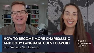 Vanessa Van Edwards on How to Become More Charismatic and the Body Language Cues You Need to Avoid