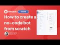 How to create a no-code bot from scratch