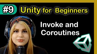 9- Invoke and Coroutines in Unity: Delayed Actions and Timed Functions | Unity Tutorial