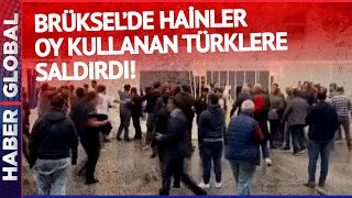 Brüksel'de PKK Yandaşları Oy Kullanan Türklere Böyle Saldırdı!