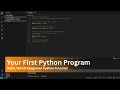 Your First Python Program: Hello, World! (Beginner Python Tutorial)