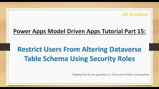 Power Apps Model-Driven Apps Tutorial Part 15:  Restrict Users From Modifying Dataverse Table Schema